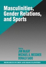 Masculinities, Gender Relations, and Sport 1