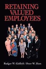 Rodger W. Griffeth, Peter W. Hom - Retaining Valued Employees, Inbunden