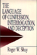 Roger W. Shuy - The Language of Confession, Interrogation, and Deception, Inbunden