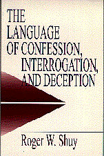 The Language of Confession, Interrogation, and Deception 1