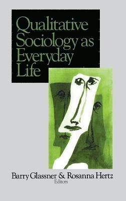 Qualitative Sociology as Everyday Life 1