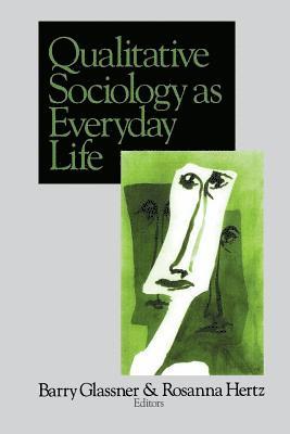 Qualitative Sociology as Everyday Life 1