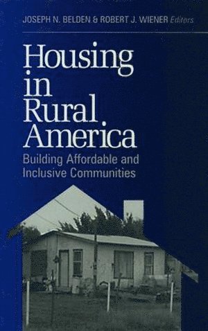 Joseph N. Belden, Robert J. Wiener - Housing in Rural America, Inbunden