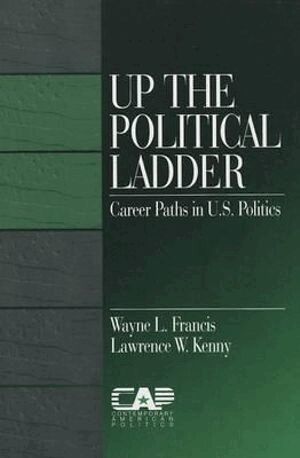Wayne L. Francis, Lawrence W. Kenny - Up the Political Ladder, Häftad