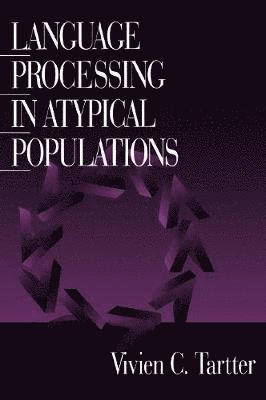 Language Processing in Atypical Populations 1