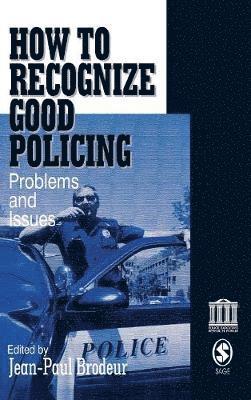 Jean-Paul Brodeur, Jean-Paul Brodeur - How To Recognize Good Policing, Inbunden