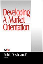 Rohit Deshpande - Developing a Market Orientation, Inbunden