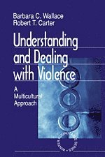 Barbara C Wallace, Robert T. Carter, Barbara C. Wallace, Robert T. Carter - Understanding and Dealing With Violence, Häftad