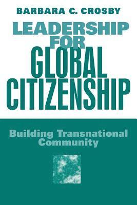 Barbara Crosby, Barbara C. Crosby, Barbara C Crosby - Leadership For Global Citizenship, Häftad