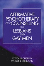 Jeffrey N. Chernin, Melissa R. Johnson - Affirmative Psychotherapy and Counseling for Lesbians and Gay Men, Häftad