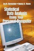 Ira H. Bernstein, Nancy Ann Rowe, Nancy A. Rowe, Ira H Bernstein, Nancy A Rowe - Statistical Data Analysis Using Your Personal Computer, Häftad