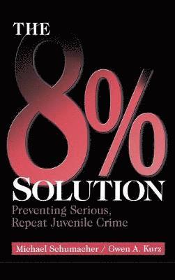 Michael Schumacher, Gwen A. Kurz - The 8% Solution, Inbunden