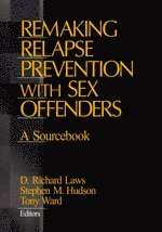D. Richard Laws, Stephen M. Hudson, Tony Ward, D. Richard Laws, Tony Ward, Stephen M. Hudson - Remaking Relapse Prevention with Sex Offenders, Inbunden