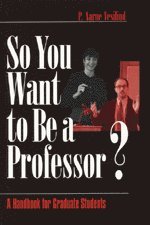 So You Want to Be a Professor? 1