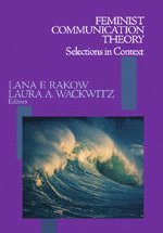 Lana F. Rakow, Laura A. Wackwitz - Feminist Communication Theory, Inbunden