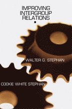 Walter G. Stephan, Cookie White Stephan, Walter G Stephan - Improving Intergroup Relations, Häftad