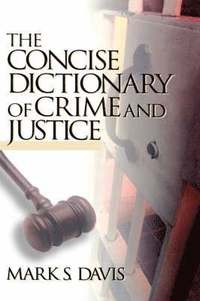 bokomslag The Concise Dictionary of Crime and Justice