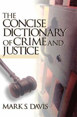 bokomslag The Concise Dictionary of Crime and Justice