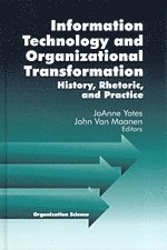 Joanne Yates, John Van Maanen, JoAnne Yates, John Van Maanen - Information Technology and Organizational Transformation, Inbunden