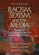 Clint C. Wilson, Felix Gutierrez, Lena M. Chao - Racism, Sexism, and the Media, Häftad