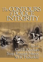 Carl B. Klockars, Sanja Kutnjak Ivkovic, Maria (Maki) Haberfeld - The Contours of Police Integrity, Häftad