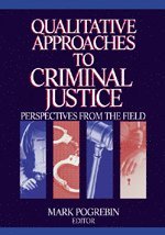 Mark Pogrebin, Mark R. Pogrebin - Qualitative Approaches to Criminal Justice, Häftad