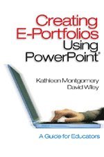 Kathleen K. Montgomery, David A. Wiley - Creating E-Portfolios Using PowerPoint, Häftad
