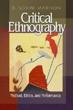 D. Soyini Madison - Critical Ethnography, Häftad