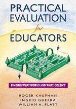 Roger Kaufman, Ingrid Guerra, Roger Kaufman, Ingrid J. Guerra-Lopez, William A. Platt - Practical Evaluation for Educators, Inbunden