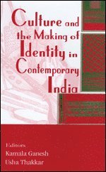 Kamala Ganesh, Usha Thakkar - Culture and the Making of Identity in Contemporary India, Inbunden