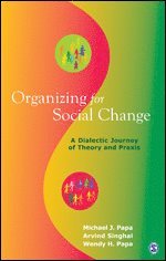 Michael J. Papa, Arvind M. Singhal, Wendy H. Papa - Organizing for Social Change, Häftad