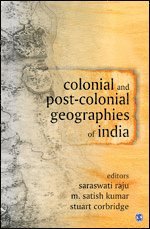 Colonial and Post-Colonial Geographies of India