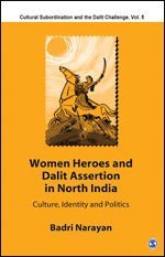 Women Heroes and Dalit Assertion in North India