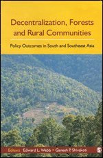 Edward L Webb, Ganesh P Shivakoti - Decentralization, Forests and Rural Communities, Inbunden