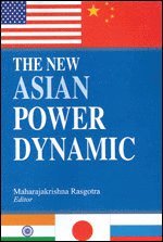 Maharajakrishna Rasgotra - New Asian Power Dynamic, Inbunden