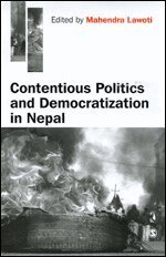 Mahendra Lawoti - Contentious Politics and Democratization in Nepal, Inbunden