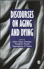 Suhita Chopra Chatterjee, Priyadarshi Patnaik, Vijayaraghavan Chariar - Discourses on Aging and Dying, Häftad