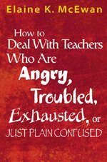 Elaine K. McEwan-Adkins - How to Deal With Teachers Who Are Angry, Troubled, Exhausted, or Just Plain Confused, Häftad