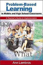 Problem-Based Learning in Middle and High School Classrooms 1