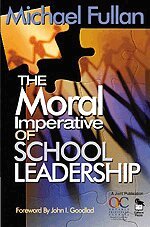 Michael Fullan, Michael Fullan - The Moral Imperative of School Leadership, Häftad
