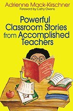 Powerful Classroom Stories from Accomplished Teachers 1