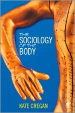 Kate Cregan - The Sociology of the Body, Inbunden