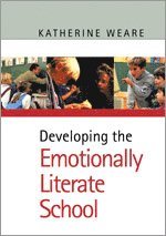 Katherine Weare - Developing the Emotionally Literate School, Inbunden