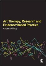 Andrea Gilroy - Art Therapy, Research and Evidence-based Practice, Inbunden