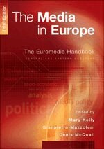 Mary Kelly, Gianpietro Mazzoleni, Denis McQuail - The Media in Europe, Häftad