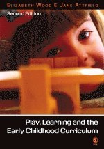 Elizabeth Ann Wood, Jane Attfield - Play, Learning and the Early Childhood Curriculum, Inbunden