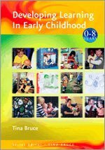 Tina Bruce - Developing Learning in Early Childhood, Inbunden