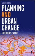 Stephen Ward - Planning and Urban Change, Inbunden