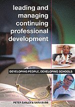Peter Earley, Sara Bubb - Leading and Managing Continuing Professional Development, Inbunden