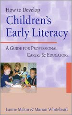 Laurie Makin, Marian R Whitehead - How to Develop Children's Early Literacy, Inbunden